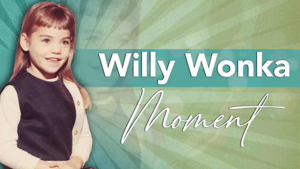 Willy_Wonka_Moment - Deborah Driggs